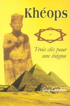 Couverture du livre « Kheops, trois cles pour une enigme » de Guy Gandon aux éditions France Europe