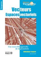 Couverture du livre « Les espaces vectoriels : une nouvelle approche de la géométrie » de  aux éditions Pole