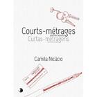 Couverture du livre « Courts-métrages, poèmes visuels » de Camila Nicacio aux éditions Editions Thot