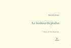 Couverture du livre « Le bonheur du phallus » de Nicole Guey aux éditions Lussaud Imprimerie