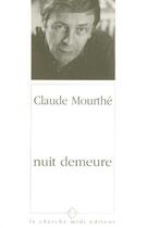 Couverture du livre « Nuit demeure » de Claude Mourthé aux éditions Cherche Midi