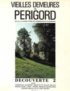 Couverture du livre « Vieilles demeures en Périgord : découverte t.2 » de  aux éditions P.l.b. Editeur