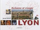 Couverture du livre « Richesses et visages de lyon » de Gerald Gambier aux éditions La Taillanderie