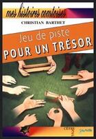 Couverture du livre « Jeu de piste pour un trésor » de Christian Barthet aux éditions Cetre