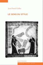 Couverture du livre « Le sens du style » de Jean-Daniel Gollut aux éditions Antipodes Suisse