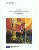 Couverture du livre « Gestion des approvisionnements et des stocks » de Fournier/Menard P./J aux éditions Gaetan Morin