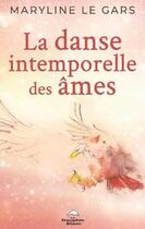 Couverture du livre « La danse intemporelle des âmes » de Maryline Le Gars aux éditions Dauphin Blanc