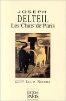 Couverture du livre « Les Chats de Paris : Présenté par Louis Nucera » de Joseph Delteil aux éditions Paris