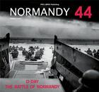 Couverture du livre « Normandy 44 ; D-Day and the battle of Normandy » de William Jordan aux éditions Pro Libris