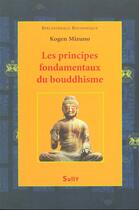 Couverture du livre « Les Principes Fondamentaux Du Boudhisme » de Kogen Mizuno aux éditions Sully