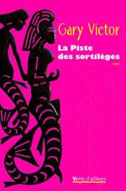 Couverture du livre « La piste des sortilèges » de Gary Victor aux éditions Vents D'ailleurs