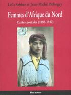 Couverture du livre « Femmes d'Afrique du nord ; cartes postales 1885-1930 » de Leila Sebbar et Jean-Michel Belorgey aux éditions Bleu Autour