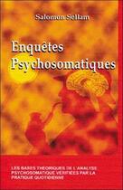 Couverture du livre « Enquetes psychosomatiques » de Salomon Sellam aux éditions Quintessence