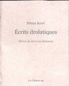 Couverture du livre « Ecrits Drolatiques » de Petrus Borel aux éditions Chasse Au Snark