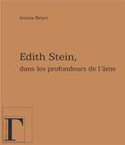 Couverture du livre « Edith Stein : Dans les profondeurs de l'âme » de Amata Neyer aux éditions Gregoriennes