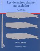 Couverture du livre « Dernieres chasses aux cachalot » de Barre M. aux éditions Gerfaut