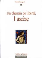 Couverture du livre « Un chemin de liberté, l'ascèse » de Daniel Bourguet aux éditions Olivetan