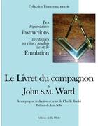 Couverture du livre « Le livret du compagnon de John S.M. Ward ; les légendaires instructions mystiques au rituel anglais de style émulation » de Ward/John Sm aux éditions La Hutte