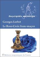 Couverture du livre « Le rose-croix franc-maçon » de Georges Lerbet aux éditions Edimaf