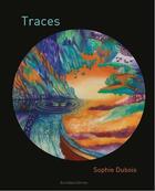 Couverture du livre « Traces » de Sophie Dubois aux éditions Acrodacrolivres