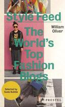 Couverture du livre « Style feed the world's top fashion blogs » de Oliver William aux éditions Prestel