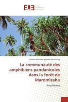 Couverture du livre « La communaute des amphibiens pandanicoles dans la foret de Maromizaha : Amphibiens » de Lovasoa Rakotozafy aux éditions Editions Universitaires Europeennes