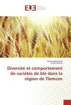 Couverture du livre « Diversite et comportement de varietes de ble dans la region de tlemcen » de Bellatreche Amina aux éditions Editions Universitaires Europeennes