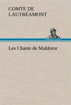 Couverture du livre « Les chants de maldoror » de Lautreamont Comte De aux éditions Tredition