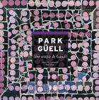 Couverture du livre « Park Güell, une utopie de Gaudi » de Josep-Vivas Caranll aux éditions Triangle Postals