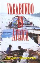 Couverture du livre « Vagabundo En Africa » de Reverte Javier aux éditions Celesa