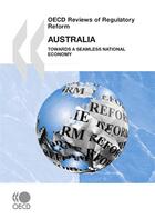 Couverture du livre « Oecd reviews of regulatory reform : australia 2010 » de  aux éditions Oecd