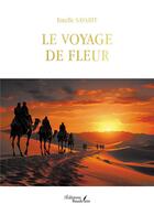 Couverture du livre « Le voyage de Fleur » de Estelle Savarit aux éditions Baudelaire