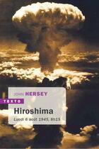 Couverture du livre « Hiroshima ; lundi 6 août 1945 8h15 » de Hersey John aux éditions Tallandier