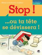 Couverture du livre « Stop ! ou ta tête se dévissera ! » de Thierry Lenain et Jean-Luc Englebert aux éditions Oskar