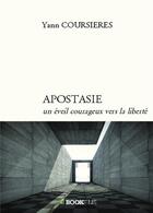 Couverture du livre « Apostasie » de Yann Coursieres aux éditions Bookelis