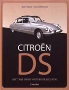 Couverture du livre « Citroën DS ; histoire d'une voiture de légende » de Bjorn Marek et Immo Mikloweit aux éditions L'imprevu