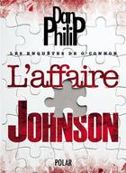 Couverture du livre « L'affaire Johnson » de Dan Philip aux éditions Bookelis