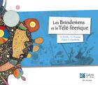 Couverture du livre « Les Brinderiens et le télé-féerique » de Hélène Kerillis et Guillaume Trannoy aux éditions Leon Art Stories