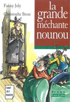 Couverture du livre « Grande mechante nounou (la) » de Joly/Besse Fanny/Chr aux éditions Fanny Joly Numerik