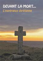 Couverture du livre « Devant la mort... l'éspérance chrétienne » de Max Huot De Longchamp aux éditions Paroisse Et Famille