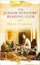 Couverture du livre « The Junior Officers'Reading Club: Killing Time And Fighting Wars » de Patrick Hennessey aux éditions Viking Adult