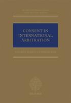 Couverture du livre « Consent in International Arbitration » de Steingruber Andrea M aux éditions Oup Oxford