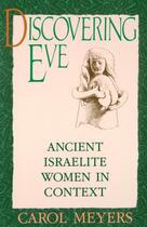 Couverture du livre « Discovering Eve: Ancient Israelite Women in Context » de Meyers Carol aux éditions Oxford University Press Usa