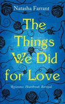 Couverture du livre « The Things We Did for Love » de Natasha Farrant aux éditions Faber And Faber Digital