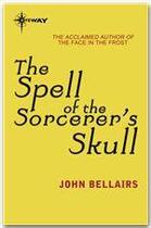 Couverture du livre « The Spell of the Sorcerer's Skull » de John Bellairs aux éditions Victor Gollancz