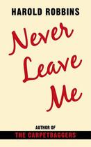 Couverture du livre « Never Leave Me » de Harold Robbins aux éditions Hale Robert Digital