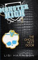 Couverture du livre « The Ghoul Next Door » de Lisi Harrison aux éditions Little Brown Book Group Digital