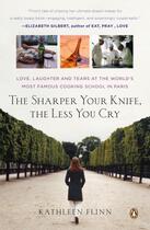 Couverture du livre « The Sharper Your Knife the Less You Cry » de Flinn Kathleen aux éditions Little Brown Book Group Digital