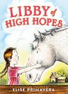 Couverture du livre « Libby of High Hopes » de Elise Primavera aux éditions Paula Wiseman Books