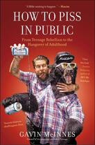 Couverture du livre « How to Piss in Public » de Mcinnes Gavin aux éditions Scribner